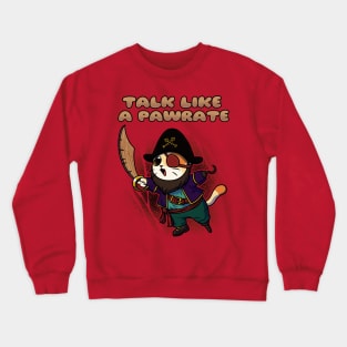 Cat Talk Like A Pirate Funny Geek Pirate Gift Crewneck Sweatshirt